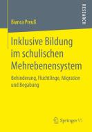 Inklusive Bildung im schulischen Mehrebenensystem di Bianca Preuß edito da Springer Fachmedien Wiesbaden