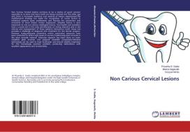 Non Carious Cervical Lesions di Priyanka S. Gadia, Meena Naganath, Deepak Mehta edito da LAP Lambert Academic Publishing