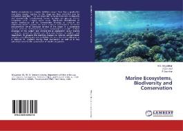 Marine Ecosystems, Biodiversity and Conservation di H. S. Mogalekar, J. Canciyal, P. Jawahar edito da LAP Lambert Academic Publishing