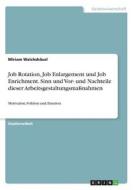 Job Rotation, Job Enlargement und Job Enrichment. Sinn und Vor- und Nachteile dieser Arbeitsgestaltungsmaßnahmen di Miriam Walchshäusl edito da GRIN Verlag