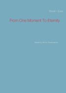From One Moment To Eternity di Robert I. Guery edito da Books on Demand