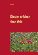 Kinder Erleben Ihre Welt di Gerd Keil edito da Books On Demand