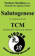 Salutogenese im Vergleich mit der TCM (Traditionelle Chinesische Medizin) di Norbert Strehlow edito da Books on Demand