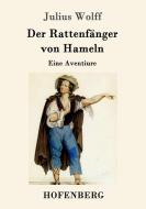 Der Rattenfänger von Hameln di Julius Wolff edito da Hofenberg