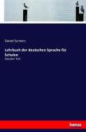 Lehrbuch der deutschen Sprache für Schulen di Daniel Sanders edito da hansebooks