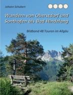 Wandern von Oberstdorf und Sonthofen bis Bad Hindelang di Johann Schubert edito da Books on Demand