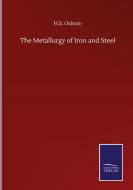 The Metallurgy of Iron and Steel di H. S. Osborn edito da Salzwasser-Verlag GmbH