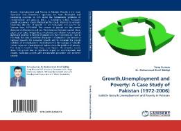 Growth,Unemployment and Poverty: A Case Study of Pakistan (1972-2006) di Tariq Hussain, Dr. Muhammad Wasif Siddiqi edito da LAP Lambert Acad. Publ.