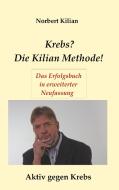Krebs? Die Kilian Methode di Norbert Kilian edito da Books on Demand