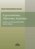 Expressionismus, Aktivismus, Exotismus di Helmut Kreuzer, Günter Helmes edito da Igel Verlag