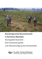 Standortgerechte Baumartenwahl in Nordrhein-Westfalen. Wuchsgebiet Sauerland - Eine Entscheidungshilfe unter Berücksichtigung des Klimawandels di Norbert Asche edito da Cuvillier