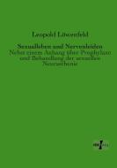Sexualleben und Nervenleiden di Leopold Löwenfeld edito da Vero Verlag