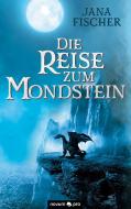 Die Reise zum Mondstein di Jana Fischer edito da novum publishing