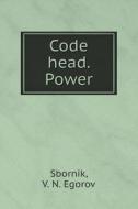 Code Head. Power di Sbornik, V N Egorov edito da Book On Demand Ltd.