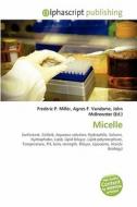 Micelle di Frederic P Miller, Agnes F Vandome, John McBrewster edito da Alphascript Publishing