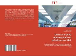 Déficit en G6PD érythrocytaire et paludisme au Mali di Karim Traoré, Aldiouma Guindo edito da Editions universitaires europeennes EUE