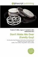 Don't Make Me Over (family Guy) edito da Vdm Publishing House
