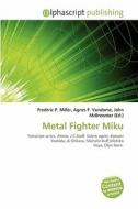 Metal Fighter Miku edito da Betascript Publishing