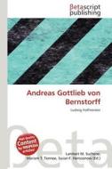 Andreas Gottlieb Von Bernstorff edito da Betascript Publishing