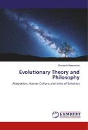Evolutionary Theory and Philosophy di Shunkichi Matsumoto edito da LAP Lambert Academic Publishing
