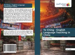 Te Ching - English Language Teaching In China di Robin Bright edito da Justfiction Edition