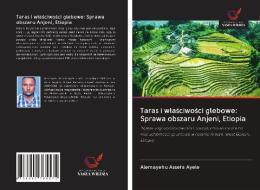 Taras i wlasciwosci glebowe: Sprawa obszaru Anjeni, Etiopia di Alemayehu Assefa Ayele edito da Wydawnictwo Nasza Wiedza