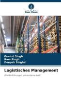 Logistisches Management di Govind Singh, Ram Singh, Deepak Singhal edito da Verlag Unser Wissen