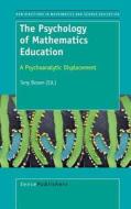 The Psychology of Mathematics Education: A Psychoanalytic Displacement edito da SENSE PUBL