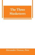 The Three Musketeers di Pere Alexandre Dumas edito da Alpha Editions