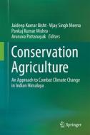 Conservation Agriculture di Jaideep Kumar Bisht edito da Springer