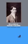 En La Orilla: Gustos y Colores di Pedro Henriquez Urena edito da Miguel D. Mena