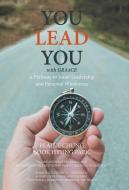 You Lead You With Gra3ce di Elaine Chung, Sook Hyung Paek edito da Balboa Press
