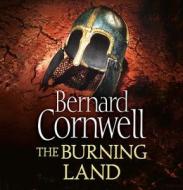 The Burning Land di Bernard Cornwell edito da Harpercollins Publishers
