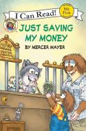 Little Critter: Just Saving My Money di Mercer Mayer edito da HARPERCOLLINS