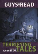 Guys Read: Terrifying Tales di Jon Scieszka, Adam Gidwitz edito da WALDEN POND PR
