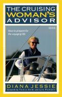 The Cruising Woman's Advisor, Second Edition di Diana Jessie edito da International Marine Publishing Co