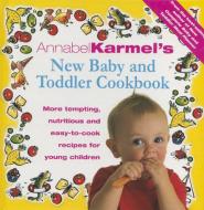 Annabel Karmel's Baby And Toddler Cookbook di Annabel Karmel edito da Ebury Publishing