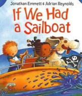 If We Had A Sailboat di Jonathan Emmett edito da Oxford University Press