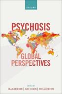 Psychosis: Global Perspectives di Morgan, Cohen, Roberts edito da OUP OXFORD