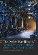 The Oxford Handbook of Sociology, Social Theory, and Organization Studies di Paul S. Adler edito da OUP Oxford