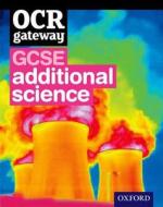 Ocr Gateway Gcse Additional Science Student Book di Graham Bone, Simon Broadley, Sue Hocking, Mark Matthews, Jim Newall, Angela Saunders, Nigel Saunders edito da Oxford University Press