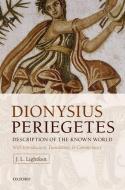 Dionysius Periegetes: Description of the Known World di J. L. Lightfoot edito da OXFORD UNIV PR