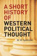 A Short History of Western Political Thought di W. M. Spellman edito da SPRINGER NATURE