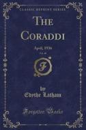 The Coraddi, Vol. 40 di Edythe Latham edito da Forgotten Books