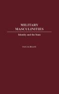 Military Masculinities di Nicholas Laham, Paul R. Higate edito da Praeger