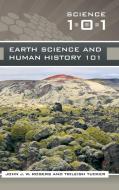 Earth Science and Human History 101 di John J. W. Rogers, Trileigh (Patricia) Tucker edito da Greenwood