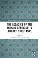 The Legacies Of The Romani Genocide In Europe Since 1945 di Eve Rosenhaft edito da Taylor & Francis Ltd