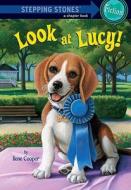 Look at Lucy! di Ilene Cooper edito da Random House Books for Young Readers