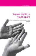 Human Rights in Youth Sport di Paulo (Office of the UN High Commissioner for Human Rights) David edito da Taylor & Francis Ltd