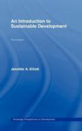 An Introduction To Sustainable Development di Jennifer A. Elliott edito da Taylor & Francis Ltd